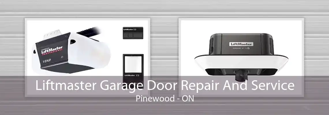 Liftmaster Garage Door Repair And Service Pinewood - ON