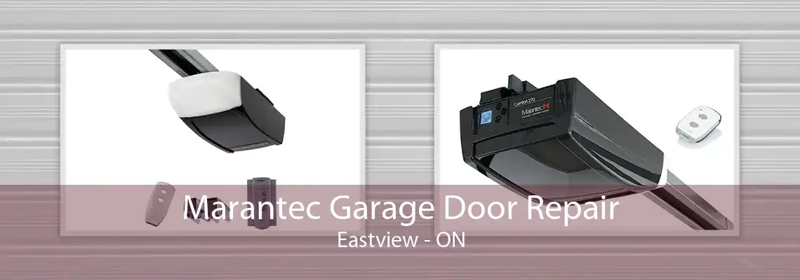 Marantec Garage Door Repair Eastview - ON