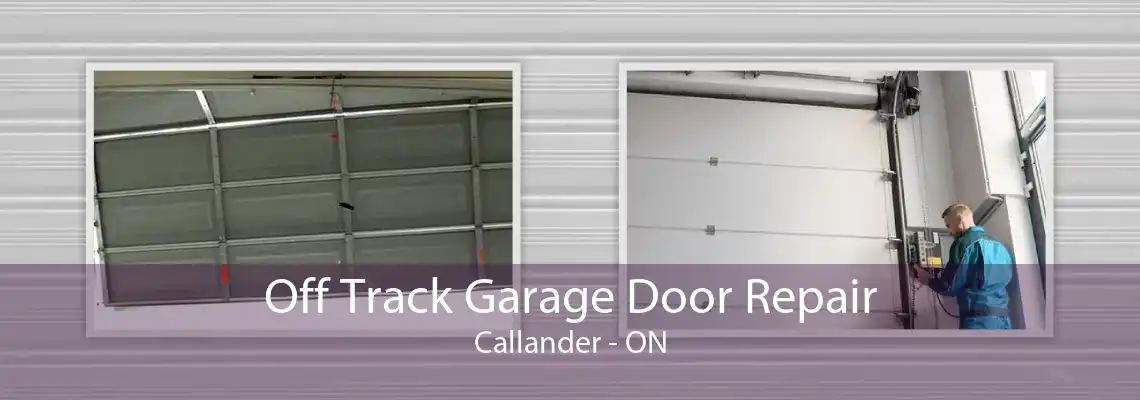 Off Track Garage Door Repair Callander - ON