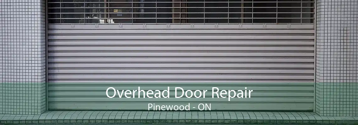 Overhead Door Repair Pinewood - ON