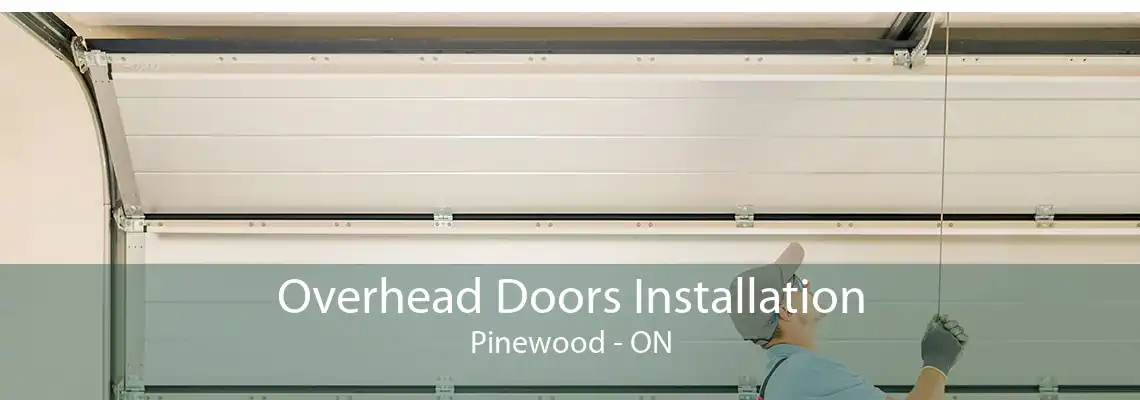 Overhead Doors Installation Pinewood - ON