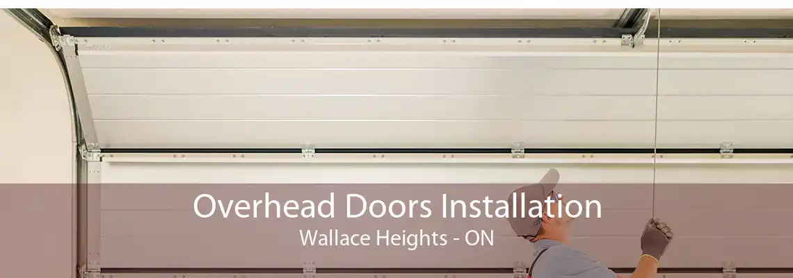 Overhead Doors Installation Wallace Heights - ON