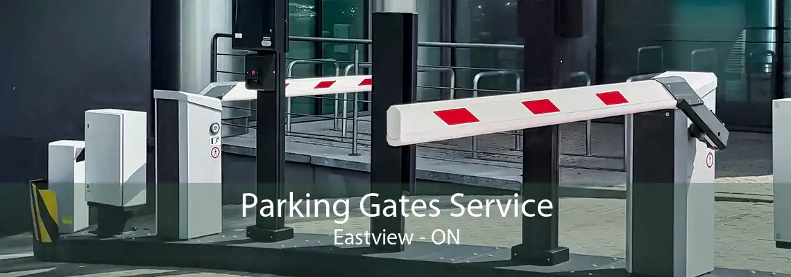 Parking Gates Service Eastview - ON