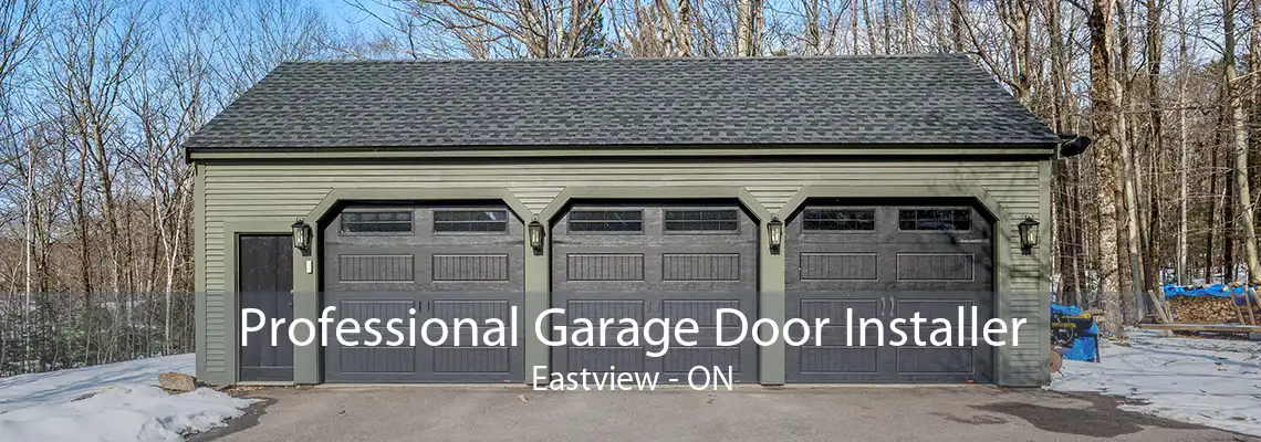 Professional Garage Door Installer Eastview - ON