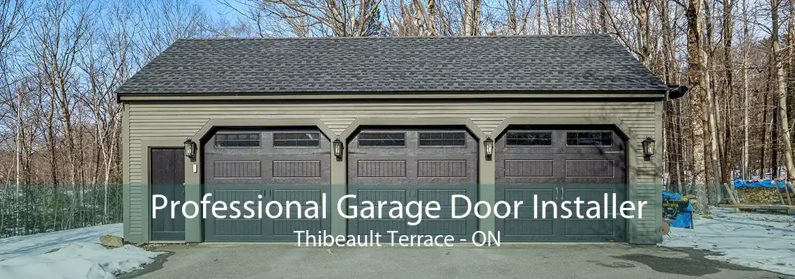 Professional Garage Door Installer Thibeault Terrace - ON