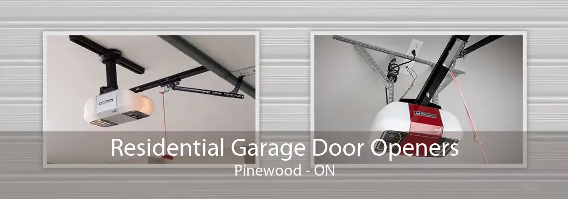 Residential Garage Door Openers Pinewood - ON
