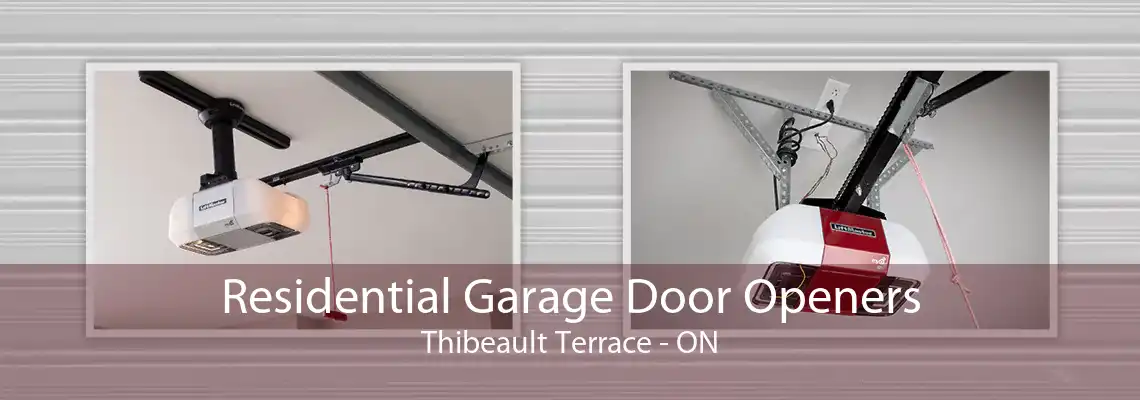 Residential Garage Door Openers Thibeault Terrace - ON