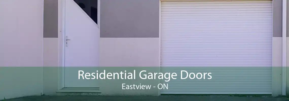 Residential Garage Doors Eastview - ON
