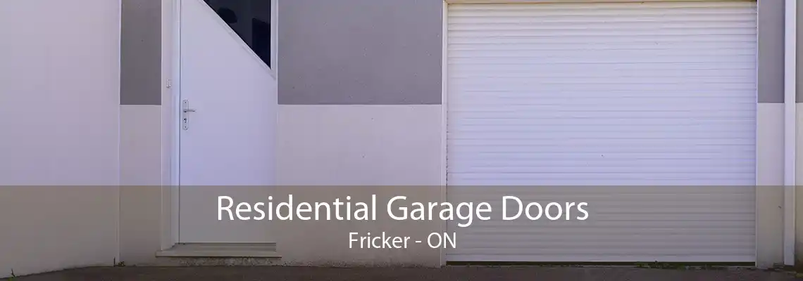 Residential Garage Doors Fricker - ON