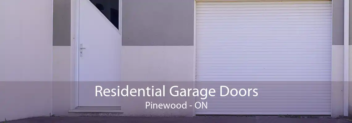 Residential Garage Doors Pinewood - ON