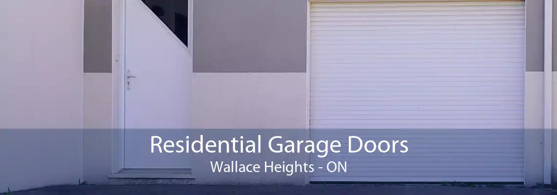 Residential Garage Doors Wallace Heights - ON