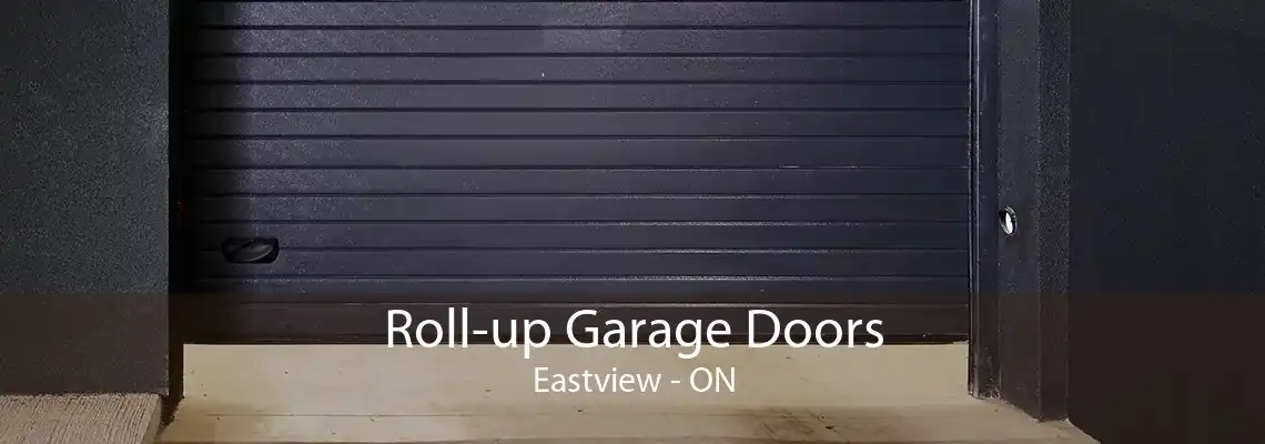 Roll-up Garage Doors Eastview - ON