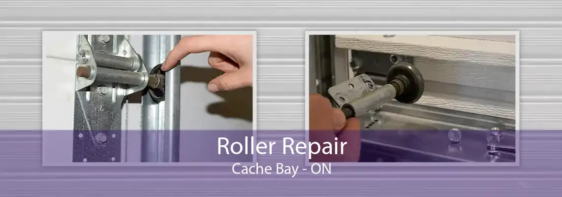Roller Repair Cache Bay - ON