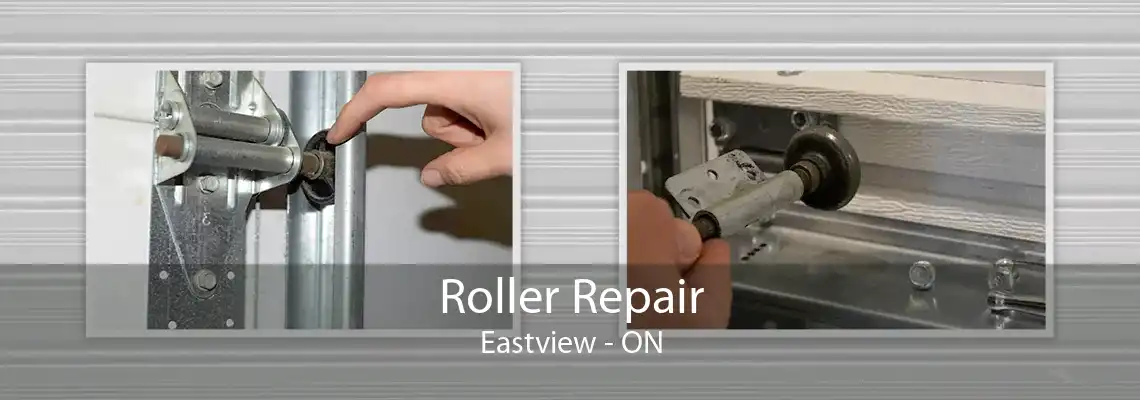 Roller Repair Eastview - ON