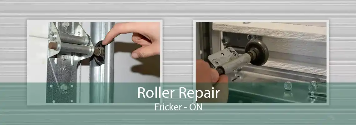 Roller Repair Fricker - ON