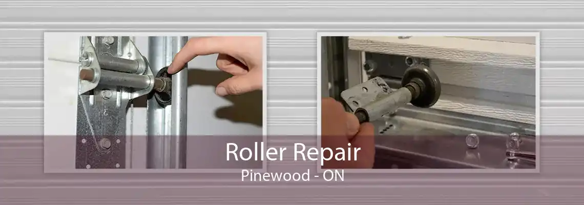 Roller Repair Pinewood - ON