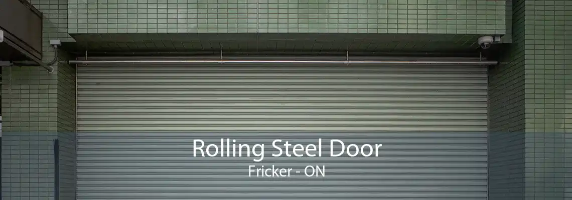 Rolling Steel Door Fricker - ON