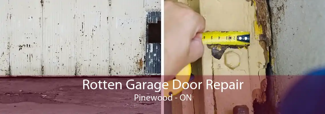 Rotten Garage Door Repair Pinewood - ON