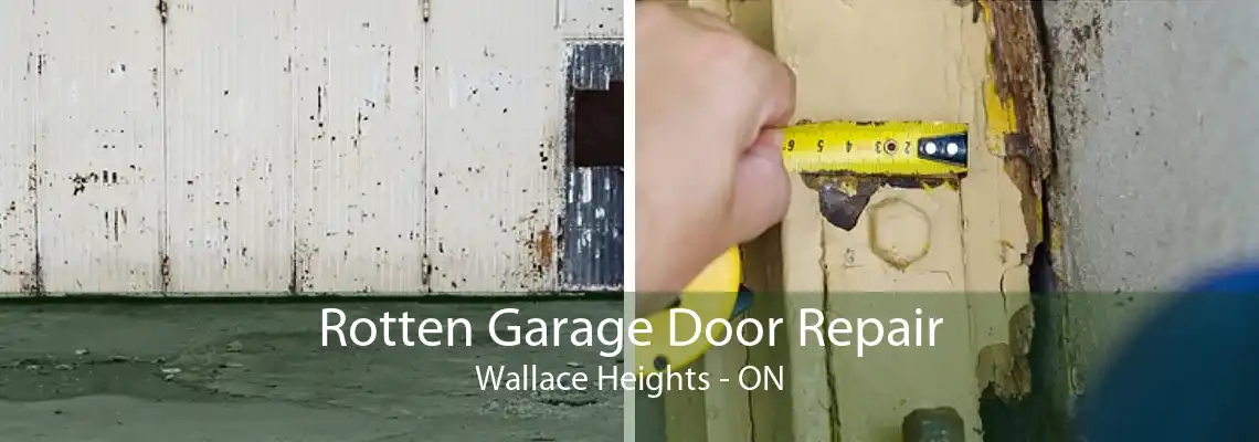 Rotten Garage Door Repair Wallace Heights - ON