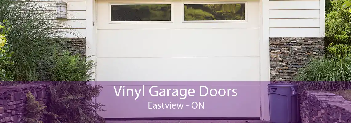 Vinyl Garage Doors Eastview - ON