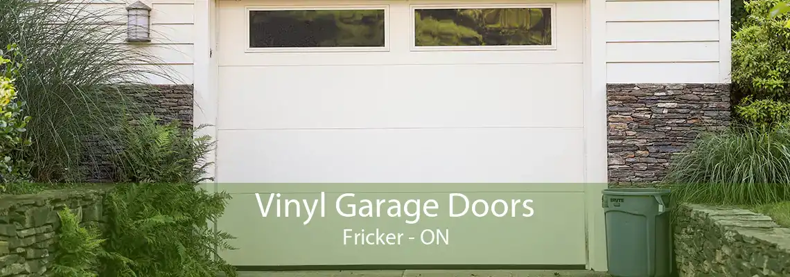 Vinyl Garage Doors Fricker - ON