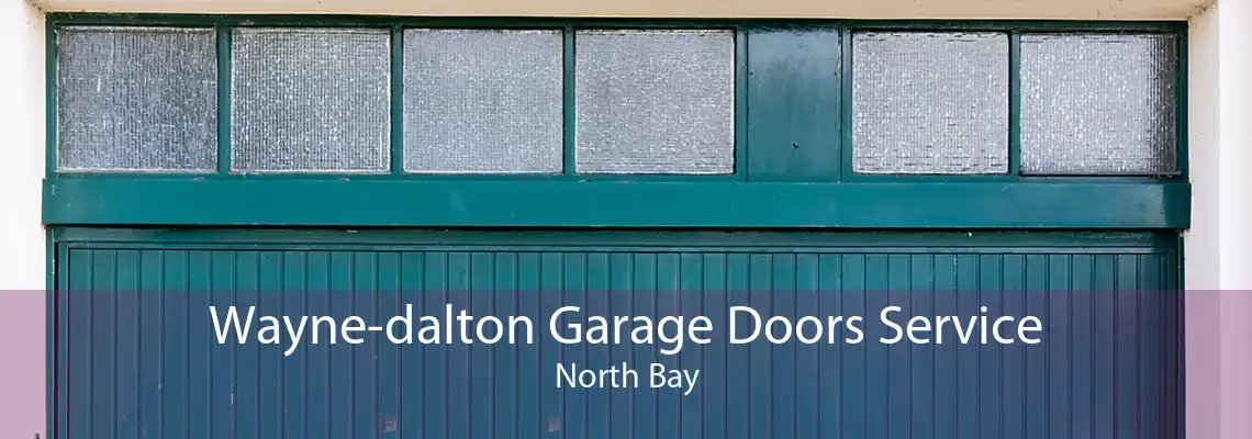 Wayne-dalton Garage Doors Service North Bay