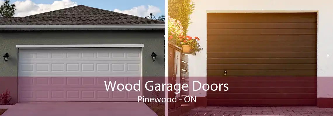 Wood Garage Doors Pinewood - ON