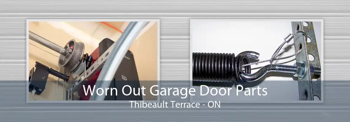 Worn Out Garage Door Parts Thibeault Terrace - ON