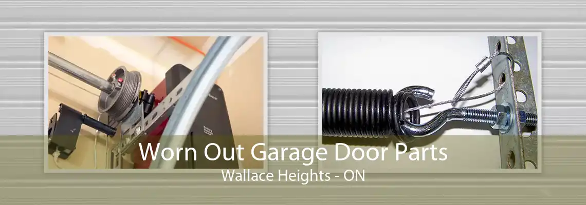 Worn Out Garage Door Parts Wallace Heights - ON